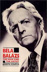 Béla Balázs, The Man and the Artist