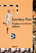 'Utazás a tizenhatos mélyére' uit 2006.